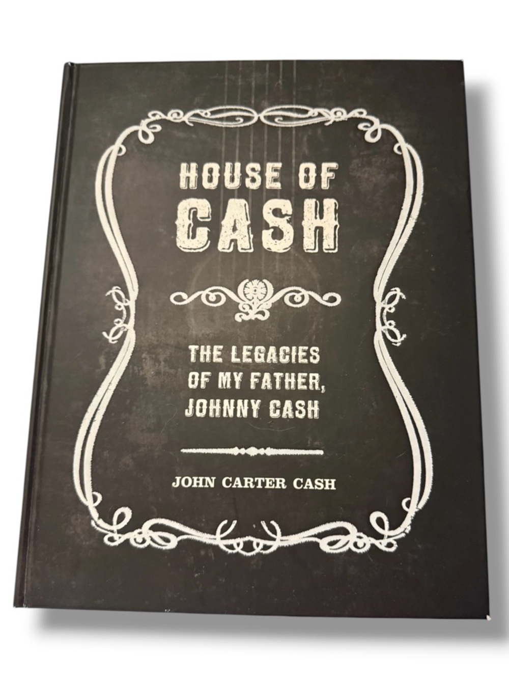 House of Cash: The Legacies of My Father, Johnny Cash / Hardcover